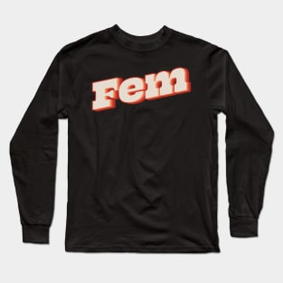 Fem Long Sleeve T-Shirt